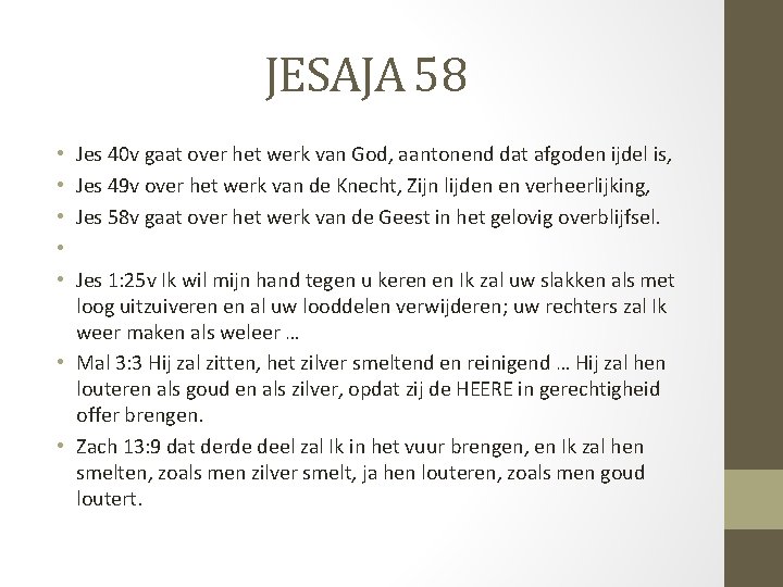 JESAJA 58 • • • Jes 40 v gaat over het werk van God,