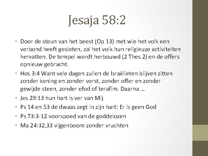 Jesaja 58: 2 • Door de steun van het beest (Op 13) met wie
