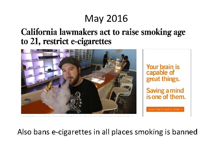 May 2016 Also bans e-cigarettes in all places smoking is banned 