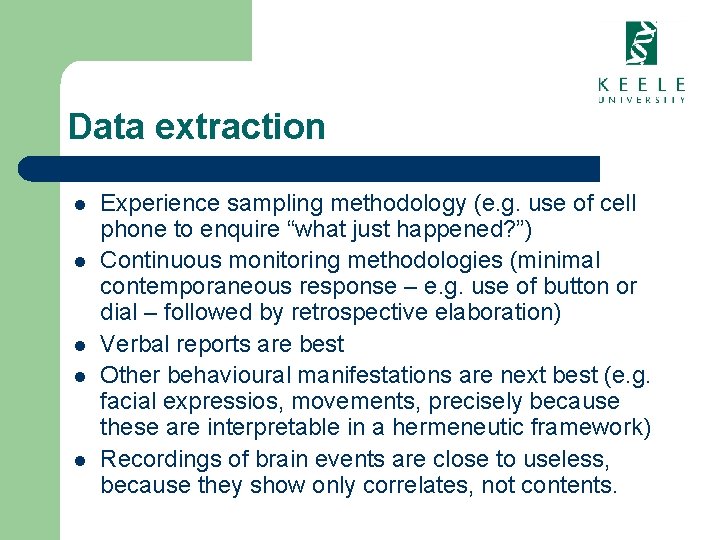 Data extraction l l l Experience sampling methodology (e. g. use of cell phone
