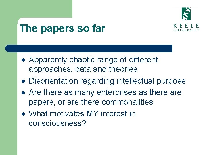 The papers so far l l Apparently chaotic range of different approaches, data and