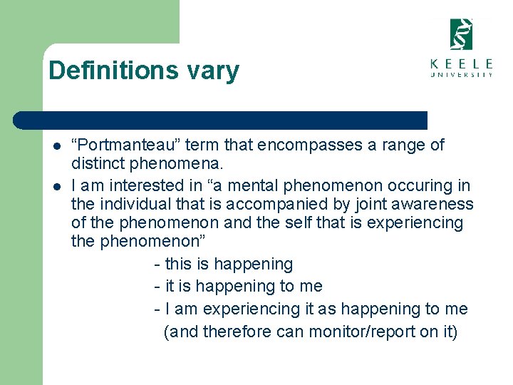 Definitions vary l l “Portmanteau” term that encompasses a range of distinct phenomena. I