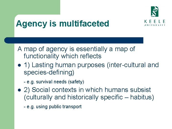 Agency is multifaceted A map of agency is essentially a map of functionality which