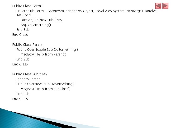 Public Class Form 1 Private Sub Form 1_Load(By. Val sender As Object, By. Val