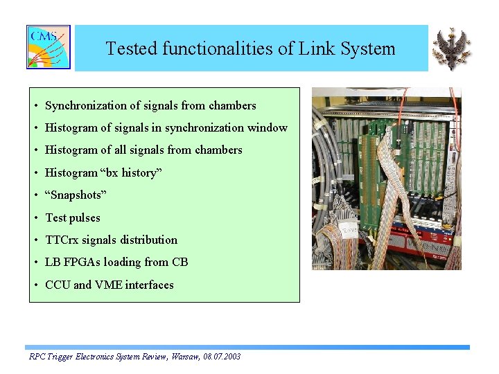 Tested functionalities of Link System • Synchronization of signals from chambers • Histogram of