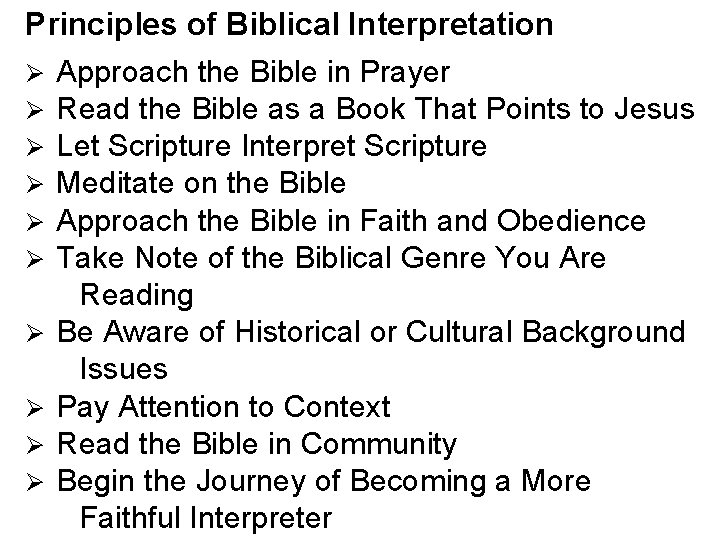 Principles of Biblical Interpretation Ø Approach the Bible in Prayer Ø Read the Bible