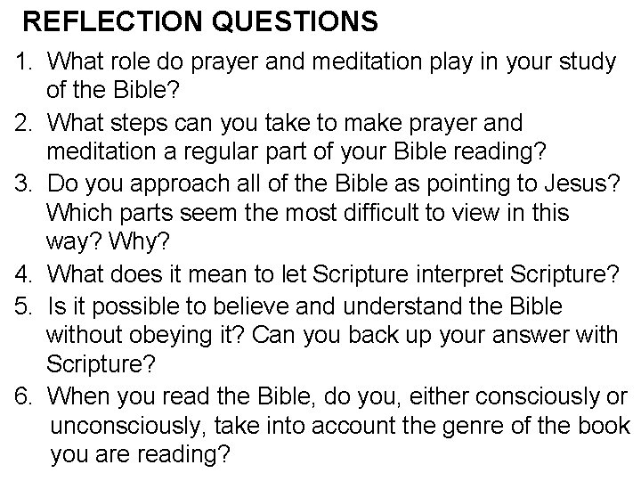 REFLECTION QUESTIONS 1. What role do prayer and meditation play in your study of