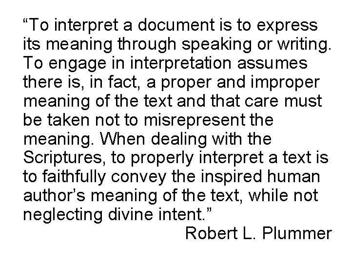 “To interpret a document is to express its meaning through speaking or writing. To