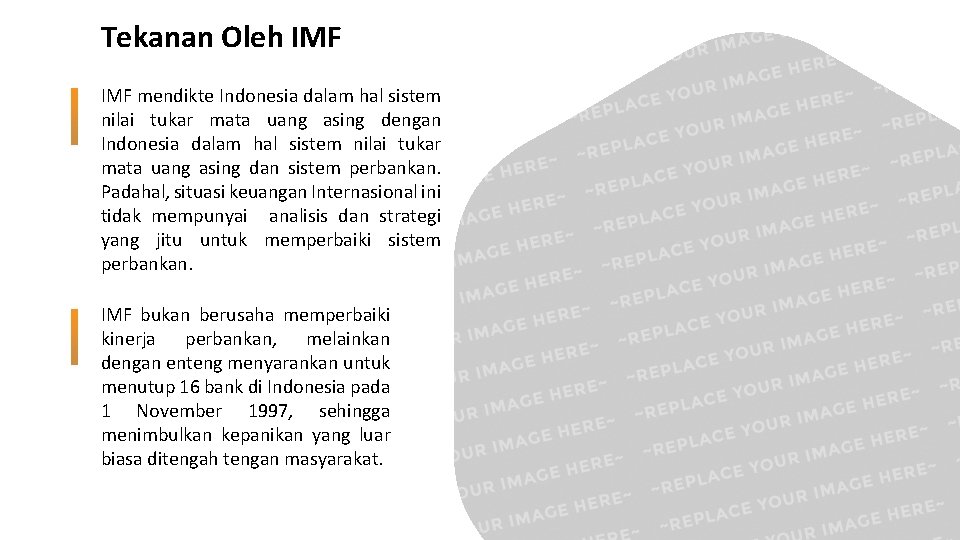 Tekanan Oleh IMF mendikte Indonesia dalam hal sistem nilai tukar mata uang asing dengan