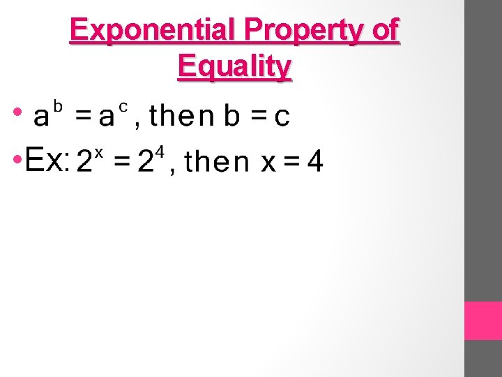 Exponential Property of Equality • • Ex: 