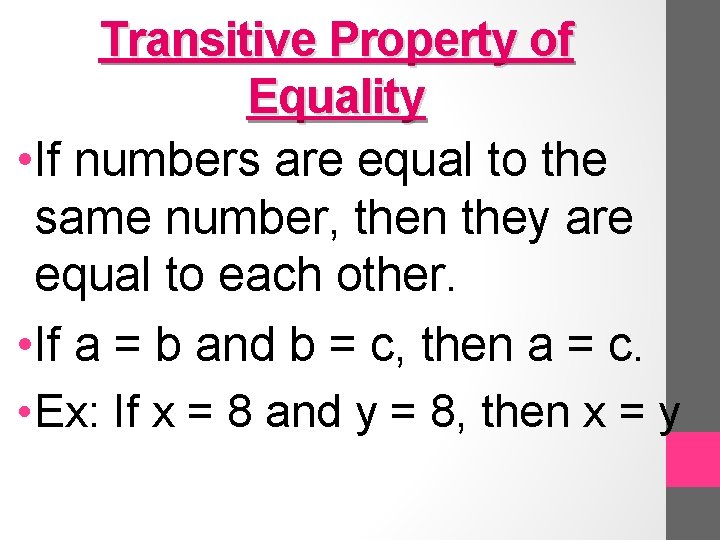 Transitive Property of Equality • If numbers are equal to the same number, then