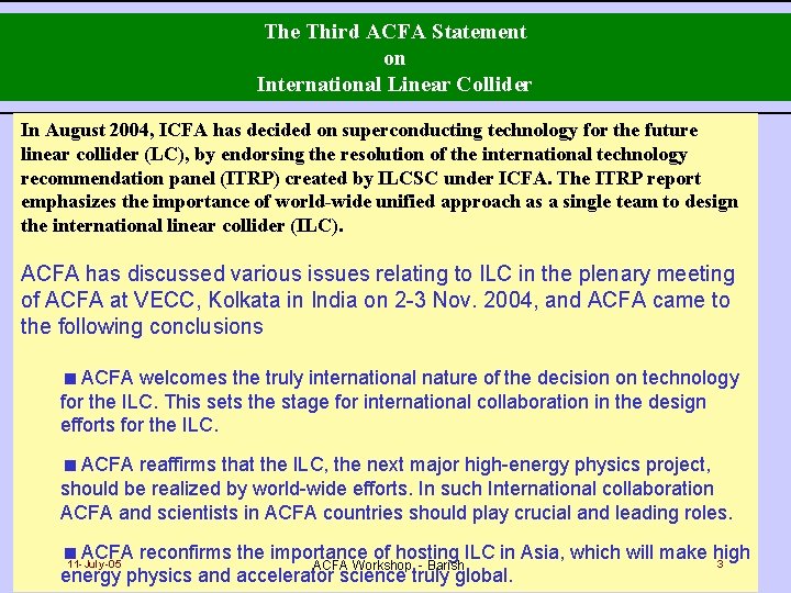 The Third ACFA Statement on International Linear Collider issued on Nov. 3, on 2004