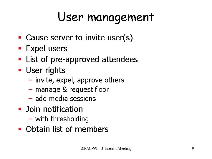 User management § § Cause server to invite user(s) Expel users List of pre-approved