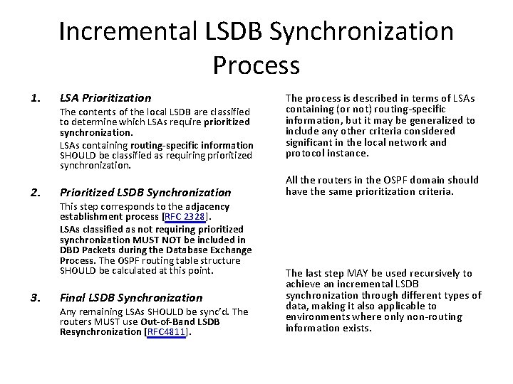 Incremental LSDB Synchronization Process 1. 2. 3. LSA Prioritization The contents of the local