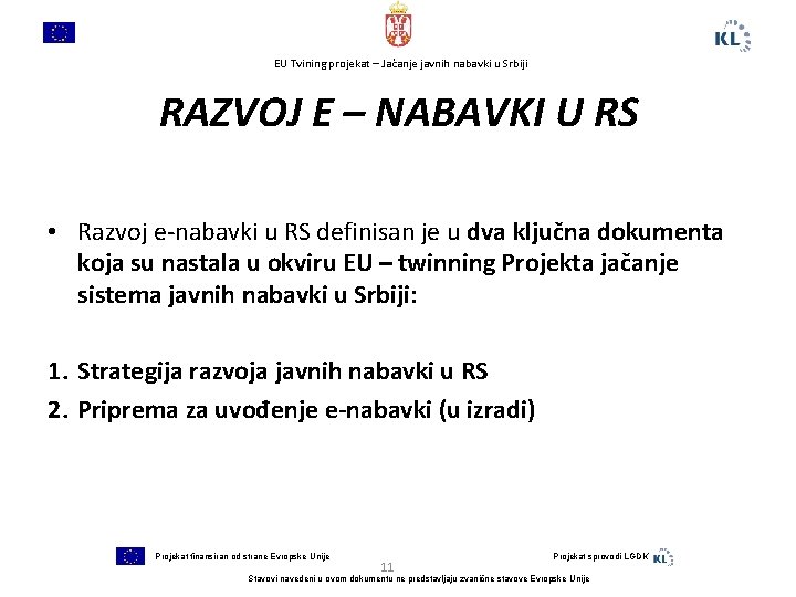 EU Tvining projekat – Jačanje javnih nabavki u Srbiji RAZVOJ E – NABAVKI U