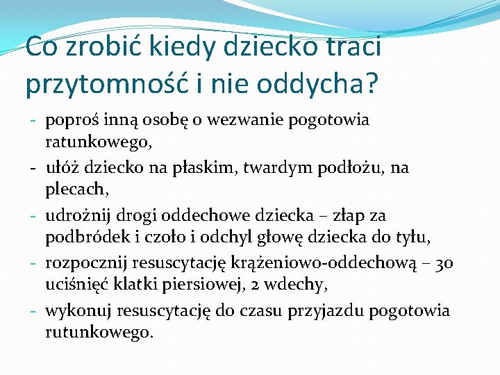 Co zrobić kiedy dziecko traci przytomność i nie oddycha? - poproś inną osobę o