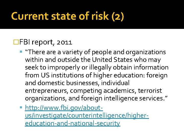 Current state of risk (2) �FBI report, 2011 “There a variety of people and