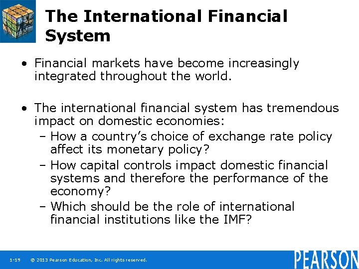 The International Financial System • Financial markets have become increasingly integrated throughout the world.