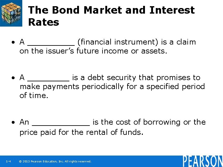 The Bond Market and Interest Rates • A _____ (financial instrument) is a claim