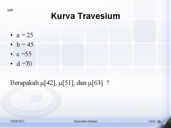 I. 23 • • Kurva Travesium a = 25 b = 45 c =55