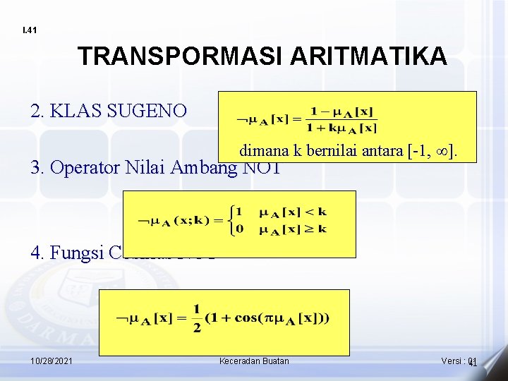 I. 41 TRANSPORMASI ARITMATIKA 2. KLAS SUGENO dimana k bernilai antara [-1, ¥]. 3.