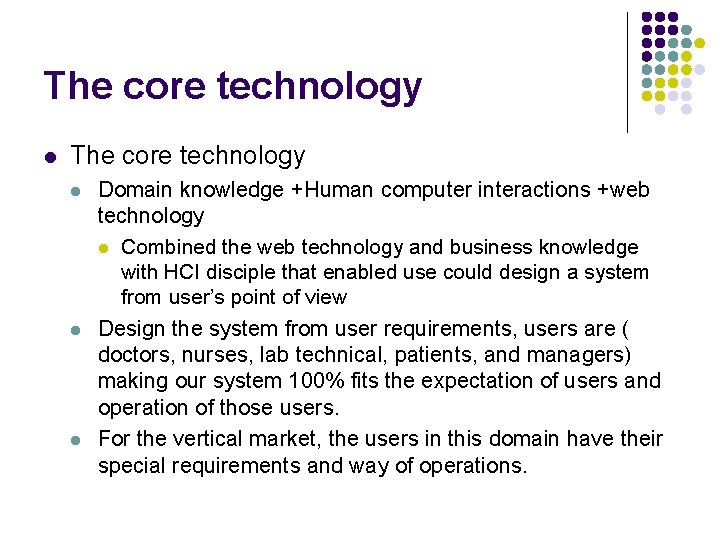 The core technology l l l Domain knowledge +Human computer interactions +web technology l