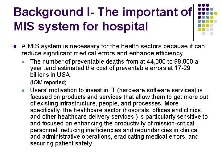 Background I- The important of MIS system for hospital l A MIS system is