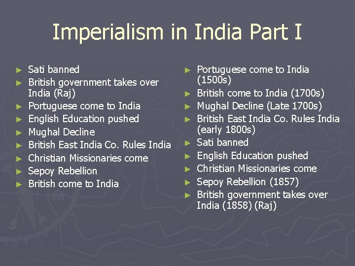 Imperialism in India Part I ► ► ► ► ► Sati banned British government