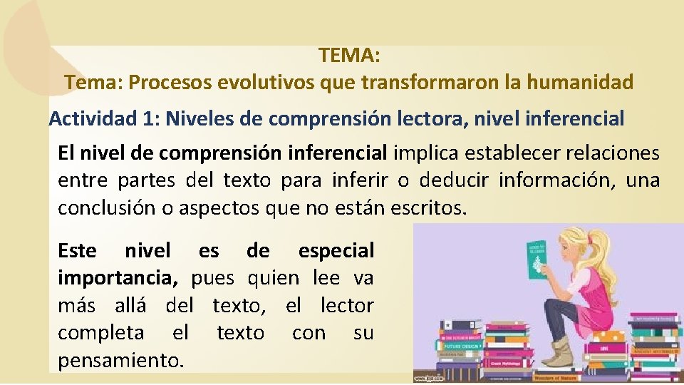 TEMA: Tema: Procesos evolutivos que transformaron la humanidad Actividad 1: Niveles de comprensión lectora,