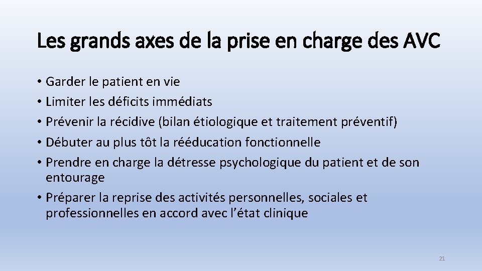 Les grands axes de la prise en charge des AVC • Garder le patient