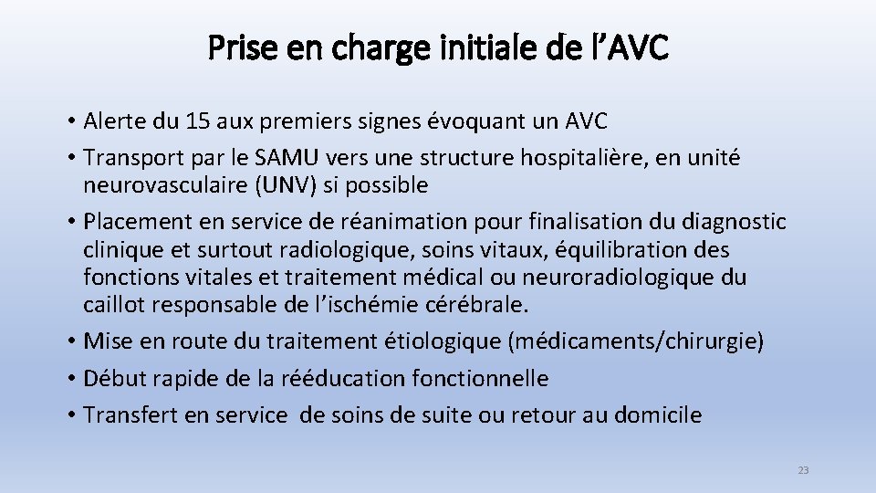 Prise en charge initiale de l’AVC • Alerte du 15 aux premiers signes évoquant