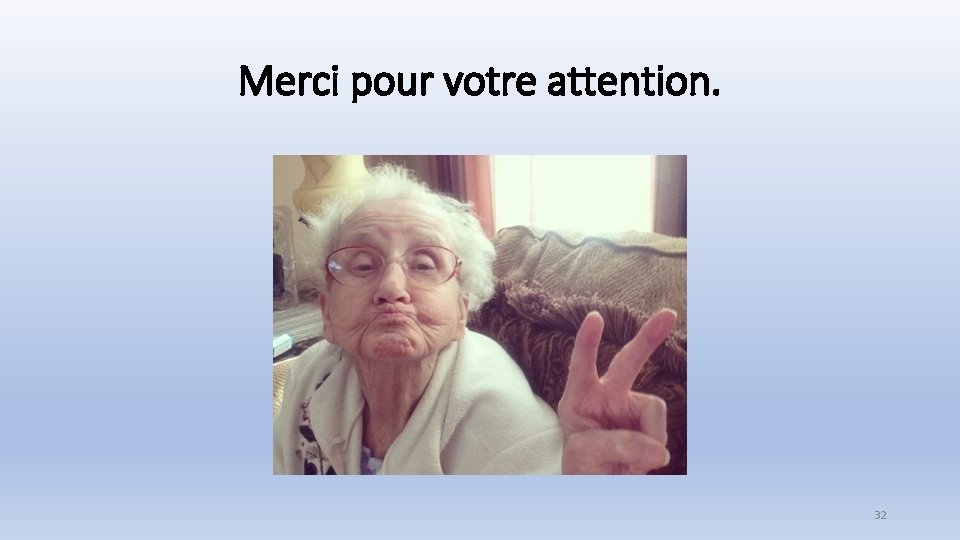 Merci pour votre attention. 32 