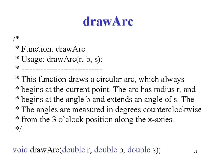 draw. Arc /* * Function: draw. Arc * Usage: draw. Arc(r, b, s); *