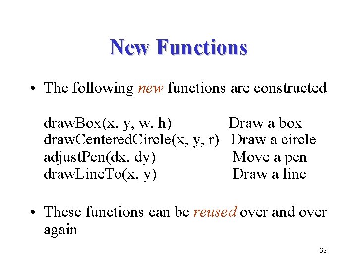 New Functions • The following new functions are constructed draw. Box(x, y, w, h)