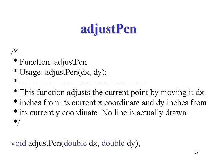 adjust. Pen /* * Function: adjust. Pen * Usage: adjust. Pen(dx, dy); * ----------------------*