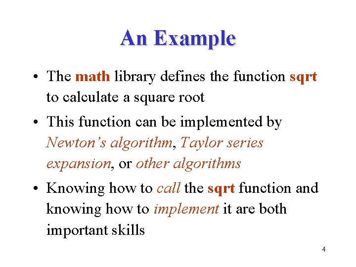 An Example • The math library defines the function sqrt to calculate a square