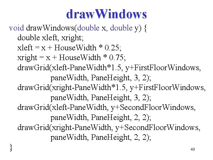draw. Windows void draw. Windows(double x, double y) { double xleft, xright; xleft =