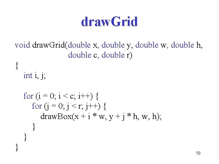 draw. Grid void draw. Grid(double x, double y, double w, double h, double c,