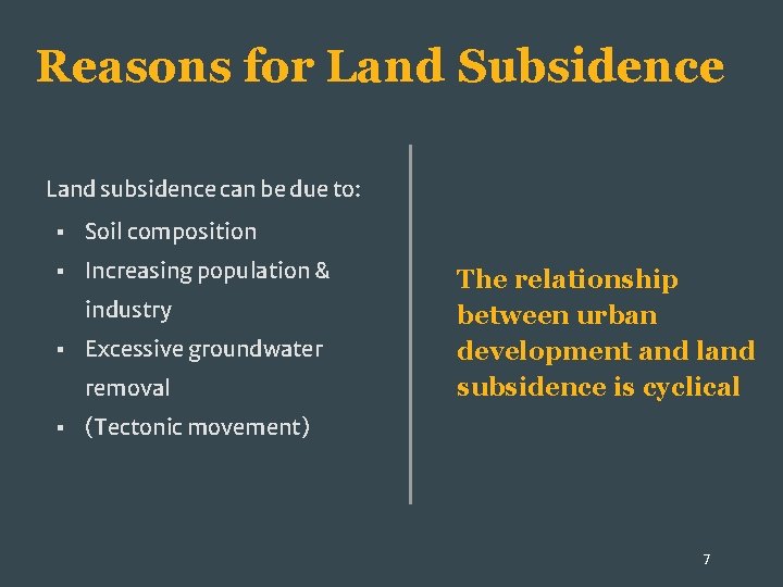 Reasons for Land Subsidence Land subsidence can be due to: § Soil composition §