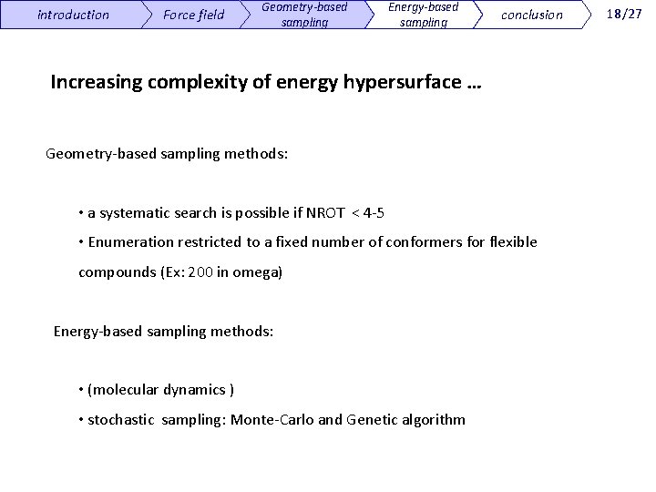 introduction Force field Geometry-based sampling Energy-based sampling conclusion Increasing complexity of energy hypersurface …