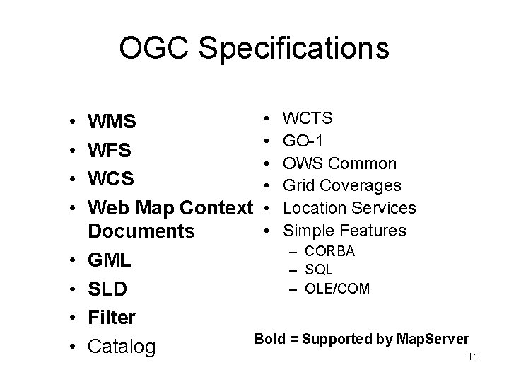 OGC Specifications • • • WCTS WMS • GO-1 WFS • OWS Common WCS