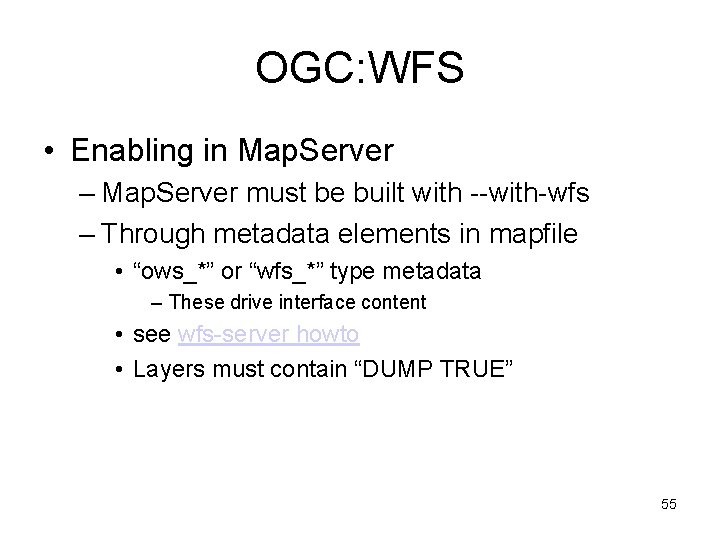 OGC: WFS • Enabling in Map. Server – Map. Server must be built with