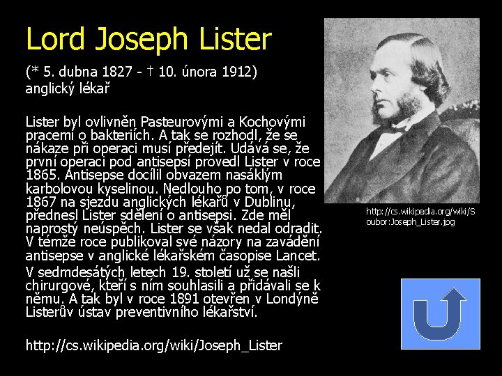 Lord Joseph Lister (* 5. dubna 1827 - † 10. února 1912) anglický lékař