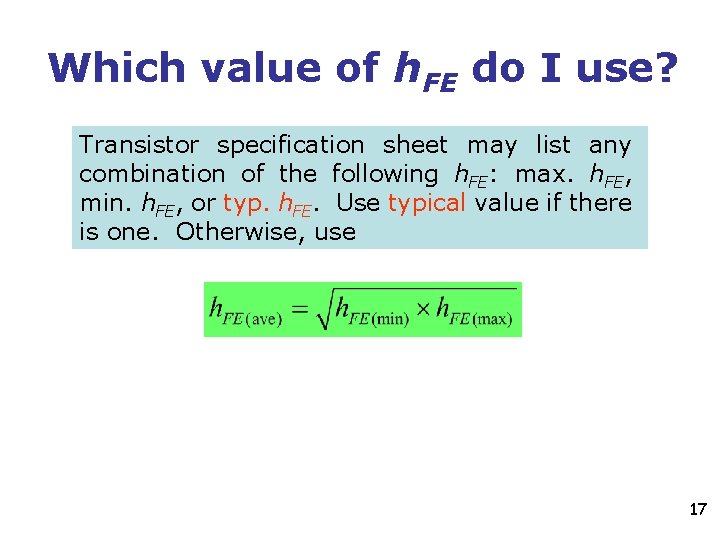 Which value of h. FE do I use? Transistor specification sheet may list any