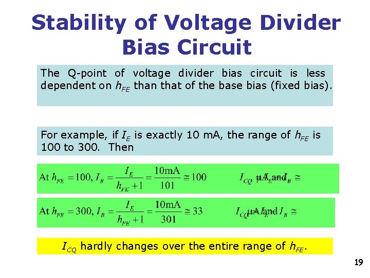 Stability of Voltage Divider Bias Circuit The Q-point of voltage divider bias circuit is