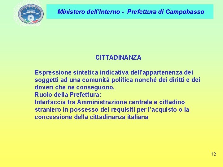 Ministero dell’Interno - Prefettura di Campobasso CITTADINANZA Espressione sintetica indicativa dell'appartenenza dei soggetti ad