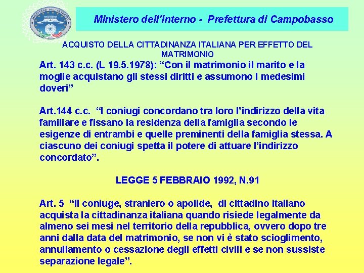 Ministero dell’Interno - Prefettura di Campobasso ACQUISTO DELLA CITTADINANZA ITALIANA PER EFFETTO DEL MATRIMONIO