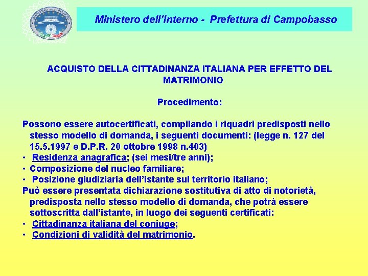 Ministero dell’Interno - Prefettura di Campobasso ACQUISTO DELLA CITTADINANZA ITALIANA PER EFFETTO DEL MATRIMONIO