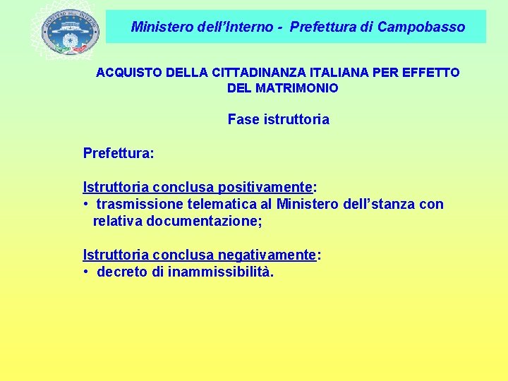 Ministero dell’Interno - Prefettura di Campobasso ACQUISTO DELLA CITTADINANZA ITALIANA PER EFFETTO DEL MATRIMONIO