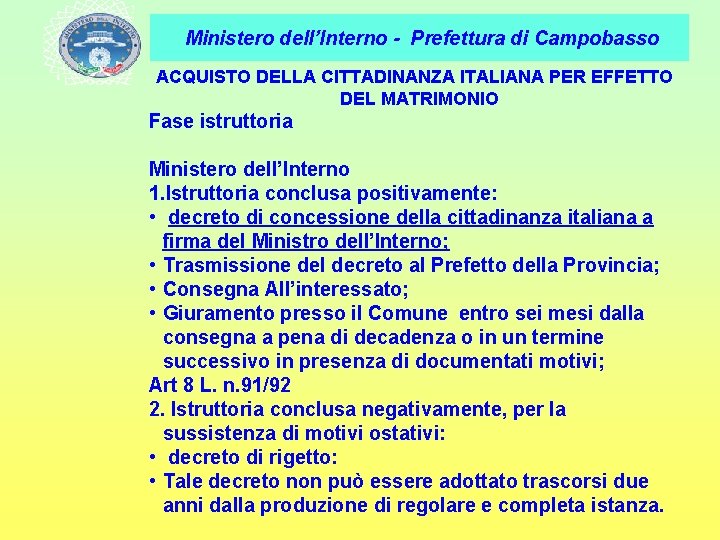 Ministero dell’Interno - Prefettura di Campobasso ACQUISTO DELLA CITTADINANZA ITALIANA PER EFFETTO DEL MATRIMONIO